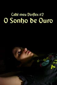Cadê Meu Dorflex #2 - O Sonho de Ouro
