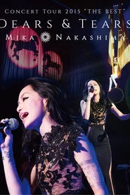 MIKA NAKASHIMA CONCERT TOUR 2015 「THE BEST」 DEARS & TEARS