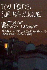 Ton poids sur ma nuque