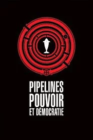 Pipelines, pouvoir et démocratie