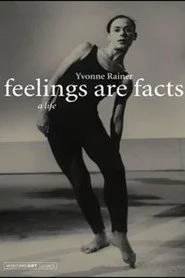 Feelings Are Facts: The Life of Yvonne Rainer