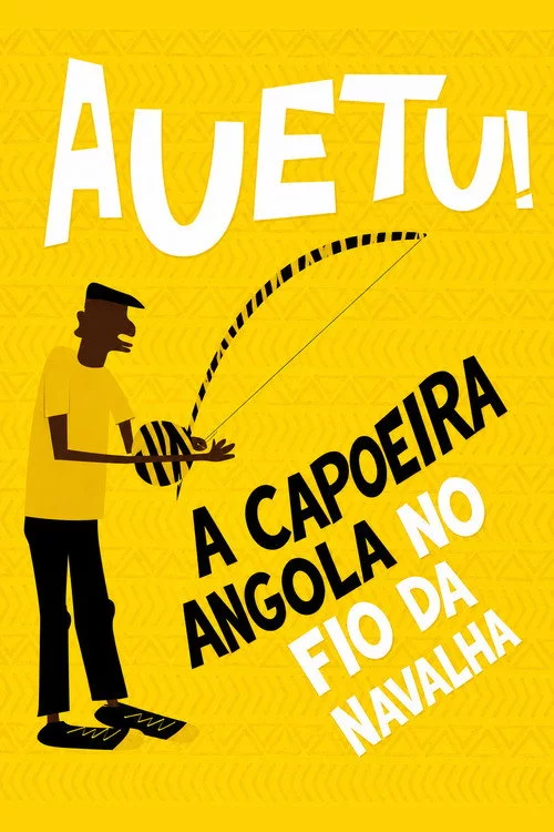 Auetu! A Capoeira Angola No Fio Da Navalha