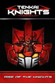 Tenkai Knights - Rise of the Knights