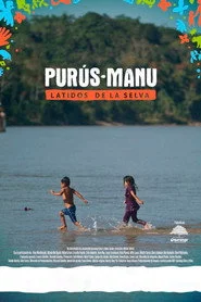 Purús-Manu: Latidos de la selva