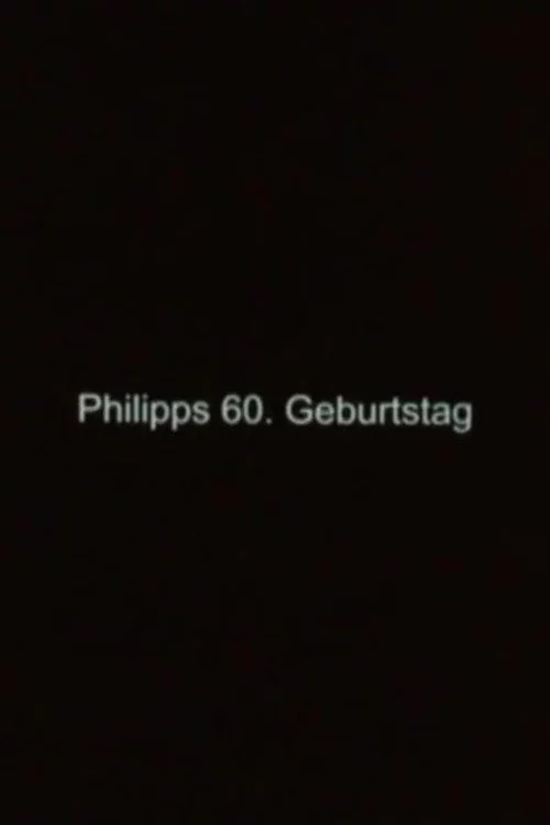Philipps 60. Geburtstag