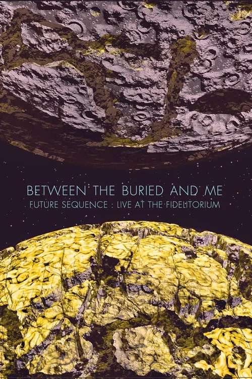 Between the Buried and Me: Future Sequence: Live at the Fidelitorium