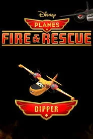 Planes: Fire & Rescue: Dipper