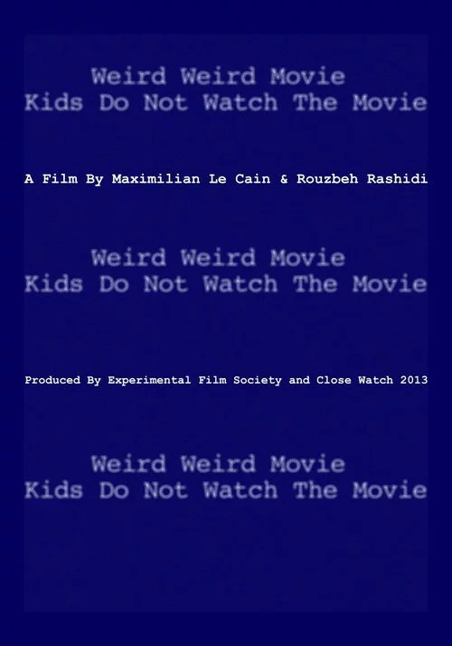 Weird Weird Movie Kids Do Not Watch The Movie