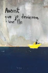 Avant que je devienne une île