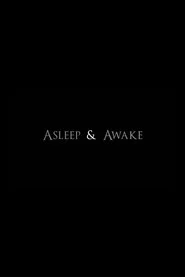 Asleep & Awake