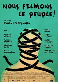 Nous filmons le peuple!