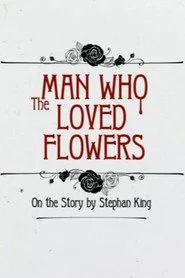 The Man Who Loved Flowers