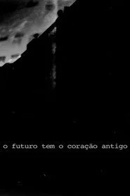O Futuro Tem o Coração Antigo