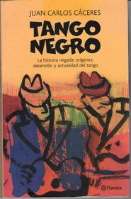 Tango Negro: les Racines Africaines du Tango