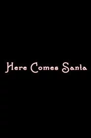 Here Comes Santa
