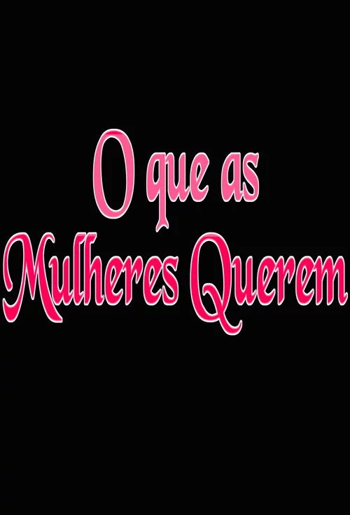 O que as Mulheres Querem