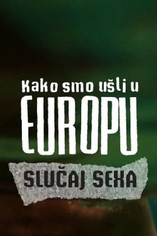 Kako smo ušli u Evropu: Slučaj SexA