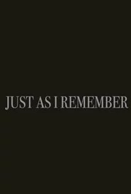 Just as I Remember