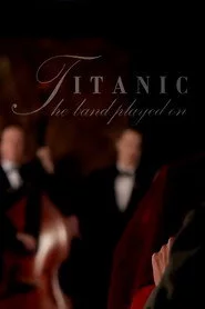 Titanic: And The Band Played On