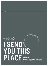 I Send You This Place