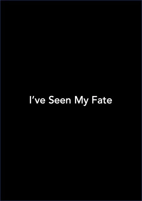 I've Seen My Fate