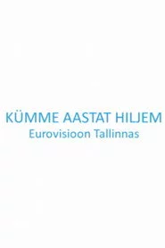 Kümme aastat hiljem. Eurovisioon Tallinnas
