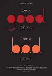I Am a Good Person/I Am a Bad Person