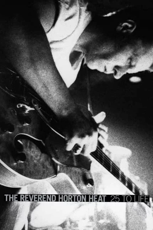 The Reverend Horton Heat: 25 to Life