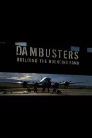 Dambusters: Building the Bouncing Bomb