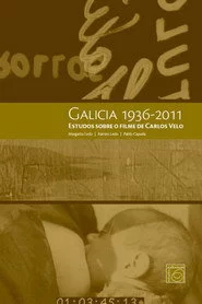 Galicia 1936-2011. Estudos sobre o filme de Carlos Velo