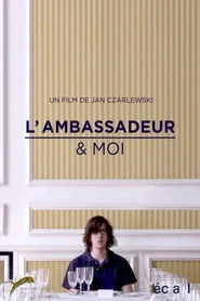 L'Ambassadeur & moi