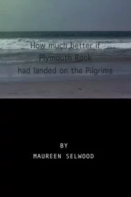 How Much Better If Plymouth Rock Had Landed On The Pilgrims