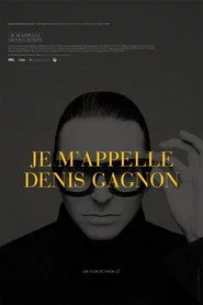 Je m'appelle Denis Gagnon