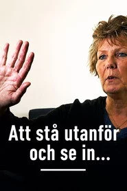 Att stå utanför och se in…