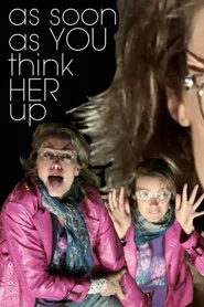 As Soon As You Think Her Up