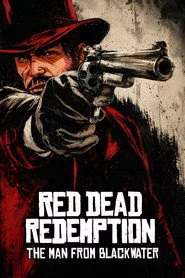 Red Dead Redemption: The Man from Blackwater