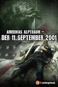 Amerikas Alptraum: Der 11. September 2001