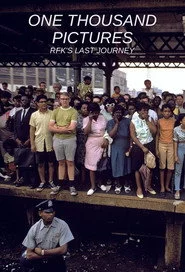 One Thousand Pictures: RFK's Last Journey