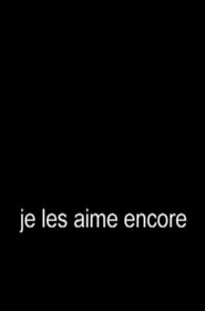 Je les aime encore