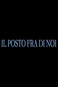 Il posto fra di noi