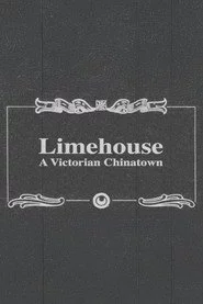 Limehouse: A Victorian Chinatown