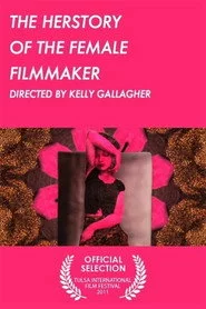 The Herstory of the Female Filmmaker