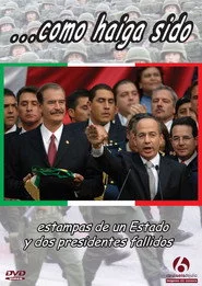 ...como haiga sido. Estampas de un estado y dos presidentes fallidos