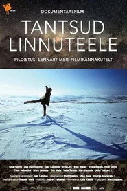 Tantsud Linnuteele. Pildistusi Lennart Meri filmirännakutelt