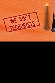 We Ain't Terrorists