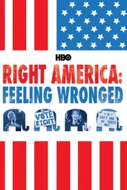 Right America: Feeling Wronged