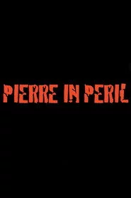 Pierre in Peril