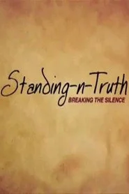 Standing-n-Truth: Breaking the Silence