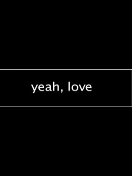 Yeah, Love