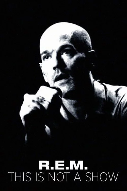 R.E.M.: This Is Not a Show - Live at the Olympia in Dublin